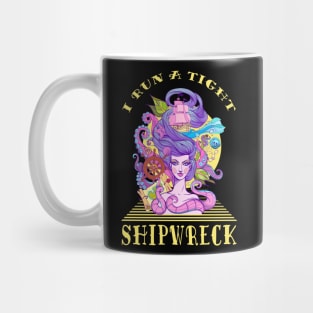 I Run A Tight Shipwreck Mug